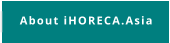 About iHORECA.Asia
