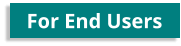 For End Users