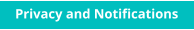 Privacy and Notifications